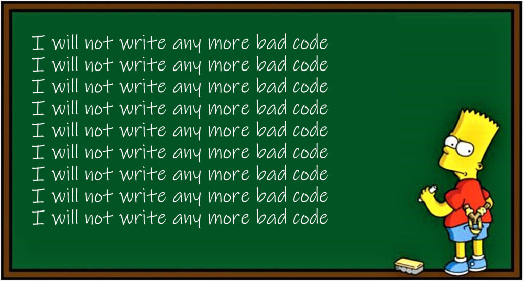 I will not write anymore bad code banner