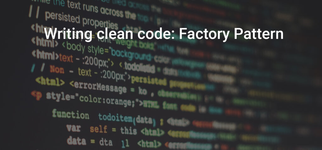 Writing clean code: factory pattern banner